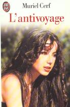 Couverture du livre « L'antivoyage » de Muriel Cerf aux éditions J'ai Lu