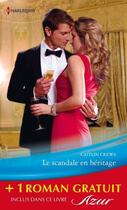 Couverture du livre « Le scandale en héritage ; la force du souvenir » de Elizabeth Power et Caitlin Crews aux éditions Harlequin