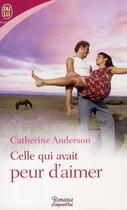 Couverture du livre « Celle qui avait peur d'aimer » de Anderson Catherine aux éditions J'ai Lu