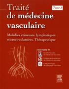 Couverture du livre « Traité de médecine vasculaire t.2 ; maladies veineuses, lymphatiques, microcirculatoires, thérapeutique » de  aux éditions Elsevier-masson