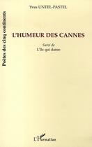 Couverture du livre « L'humeur des cannes ; l'île qui danse » de Yves Untel Pastel aux éditions L'harmattan