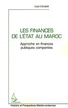 Couverture du livre « Les finances de l'état au Maroc ; approche en finances publiques comparées » de Jilali Chabih aux éditions L'harmattan