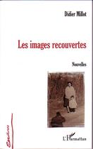 Couverture du livre « Les images recouvertes » de Didier Millot aux éditions Editions L'harmattan