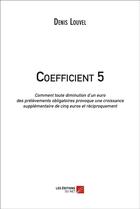 Couverture du livre « Coefficient 5 » de Louvel Denis aux éditions Editions Du Net