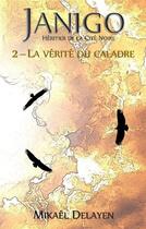 Couverture du livre « Janigo, héritier de la cité noire t.2 ; la vérité du caladre » de Delayen Mikael aux éditions Books On Demand