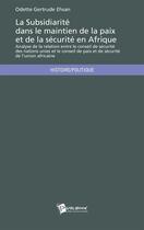 Couverture du livre « La subsidiarité dans le maintien de la paix et de la sécurité en Afrique » de Odette Gertrude Ehsan aux éditions Publibook