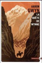 Couverture du livre « La quête de Wynne » de Aaron Gwyn aux éditions Gallmeister