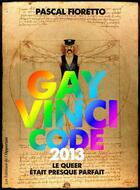 Couverture du livre « Gay vinci code » de Pascal Fioretto aux éditions Les Editions De L'opportun