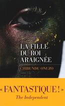 Couverture du livre « La fille du roi araignée » de Chibundu Onuzo aux éditions Les Escales