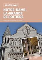 Couverture du livre « Je découvre Notre Dame-de-Poitiers » de Claude Andrault-Schmitt aux éditions Geste