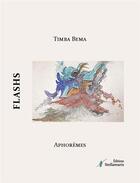 Couverture du livre « Flashs : Aphorèmes » de Bema Timba aux éditions Stellamaris