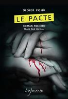 Couverture du livre « Le pacte » de Didier Fohr aux éditions Lajouanie