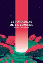 Couverture du livre « Le paradoxe de la lumière » de Francis Guevremont aux éditions Aux Forges De Vulcain