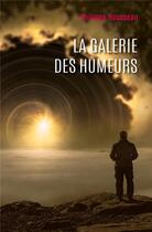 Couverture du livre « La galerie des humeurs » de Philippe Rousseau aux éditions Iggybook