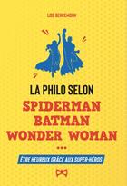 Couverture du livre « La philosophie selon Spiderman, Batman, Iron Man » de Lise Benkemoun aux éditions L'opportun