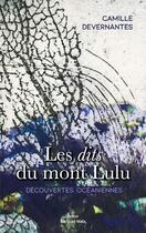 Couverture du livre « Les dits du mont Lulu » de Camille Devernantes et Sylvie Barricault aux éditions Editions Maia