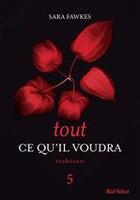 Couverture du livre « Tout ce qu'il voudra Tome 5 » de Sara Fawkes aux éditions Marabooks