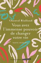 Couverture du livre « Vous avez l'immense pouvoir de changer votre vie » de Chantal Rialland aux éditions Marabout