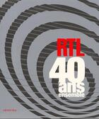 Couverture du livre « Rtl, 40 ans ensemble » de Defrain/Boutelet aux éditions Calmann-levy