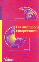 Couverture du livre « Les institutions europeennes (4e édition) » de Jean-Louis Burban aux éditions Vuibert