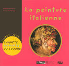 Couverture du livre « La peinture italienne ; enquête au musée du Louvre ; livret jeux » de Evelyne Bertrand et Alexandra Poiraud aux éditions Reunion Des Musees Nationaux