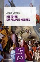 Couverture du livre « Histoire du peuple hebreu (11e édition) » de Andre Lemaire aux éditions Que Sais-je ?