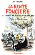 Couverture du livre « La rente foncière ; les théories et leur évolution depuis 1650 » de Guigou/Jean-Louis aux éditions Economica