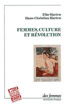 Couverture du livre « Femmes, culture et révolution » de Elke Harten et Hans-Christian Harten aux éditions Des Femmes