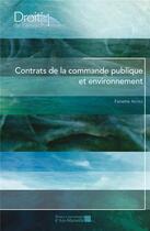 Couverture du livre « Contrats de la commande publique et environnement » de Fanette Akoka aux éditions Pu D'aix Marseille