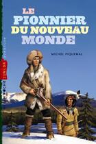 Couverture du livre « Le pionnier du nouveau monde (édition 2012) » de Michel Piquemal aux éditions Milan