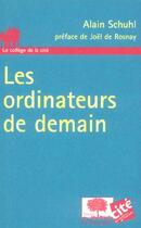 Couverture du livre « Ordinateurs de demain » de Alain Schuhl aux éditions Le Pommier