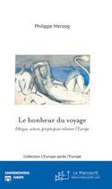 Couverture du livre « Le bonheur du voyage » de Herzog-P aux éditions Editions Le Manuscrit