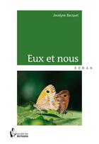 Couverture du livre « Eux et nous » de Bacquet Jocelyne aux éditions Societe Des Ecrivains