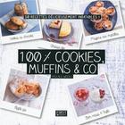 Couverture du livre « 100 % cookies, muffins & co » de Pascale Weeks aux éditions First