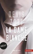 Couverture du livre « La dame blanche » de Denis Zott aux éditions Hugo Poche