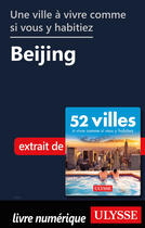 Couverture du livre « Une ville à vivre comme si vous y habitiez - Beijing » de  aux éditions Ulysse