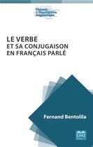 Couverture du livre « Le verbe et sa conjugaison en français parlé » de Bentolila Fernand aux éditions Eme Editions