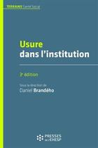 Couverture du livre « Usure dans l'institution (3e édition) » de Daniel Brandeho aux éditions Ehesp