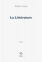 Couverture du livre « La litterature » de Mathieu Lindon aux éditions P.o.l