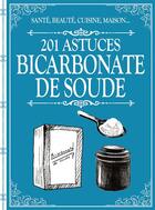 Couverture du livre « 201 astuces sur le bicarbonate de soude » de  aux éditions Editions Esi