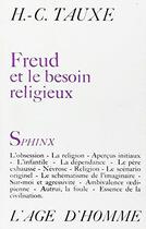 Couverture du livre « Freud Et Le Besoin Religieux » de Henri-Charles Tauxe aux éditions L'age D'homme