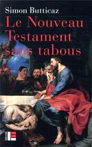 Couverture du livre « Le Nouveau Testament sans tabous » de Simon Butticaz aux éditions Labor Et Fides