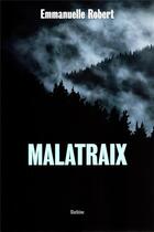 Couverture du livre « MALATRAIX » de Emmanuelle Robert aux éditions Slatkine