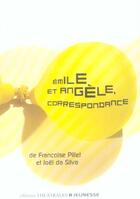 Couverture du livre « Emile et angele correspondance » de Silva/Pillet aux éditions Theatrales