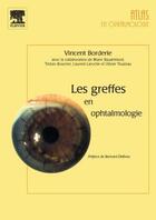 Couverture du livre « Les greffes en ophtalmologie » de Borderie Vincent aux éditions Elsevier-masson