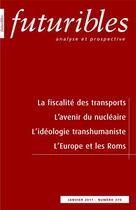 Couverture du livre « Futuribles n.370 : la fiscalité des transports ; l'avenir du nucléaire ; l'idéologie transhumaniste ; l'Europe et les Roms (janvier 2011) » de Futuribles aux éditions Futuribles