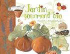 Couverture du livre « Jardin gourmand bio » de Elisabeth Piquet et Christel Ferre aux éditions Le Sablier