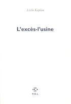 Couverture du livre « L'excès-l'usine » de Leslie Kaplan aux éditions P.o.l