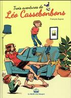 Couverture du livre « Trois aventures de Léo Cassebonbons » de Duprat Francois aux éditions La Boite A Bulles