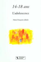 Couverture du livre « 14-18 ans l'adolescence » de Jallade/Soutrenon aux éditions Chronique Sociale